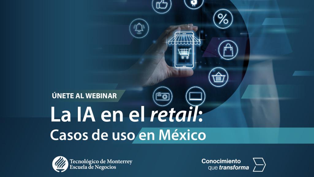 Webinar | La IA en el retail: Casos de uso en México